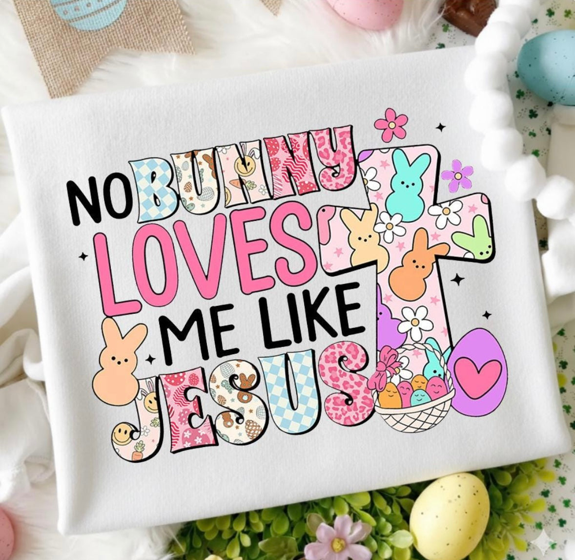 No Bunny Loves Me Like Jesus Tee