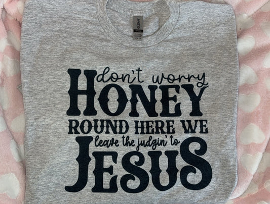 Leave the Judgin to Jesus T-shirt
